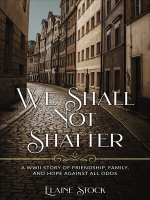 cover image of We Shall Not Shatter